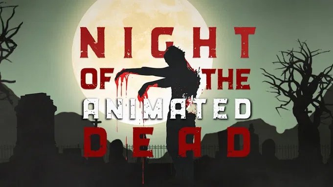 Nigh of the Animated Dead