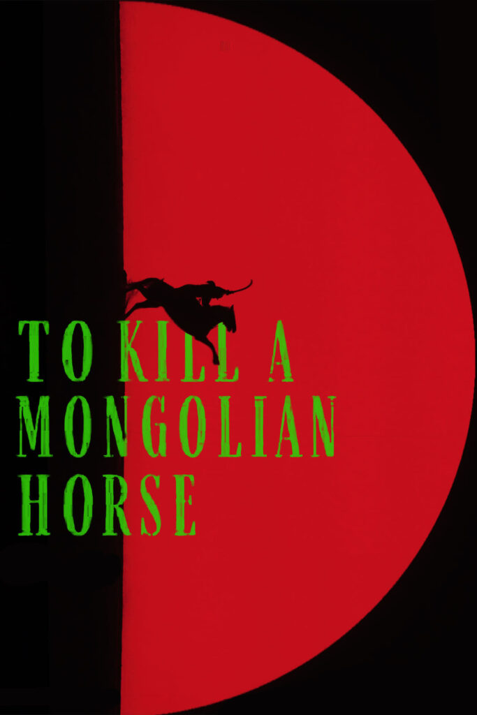 To Kill A Mongolian Horse, la locandina originale del film